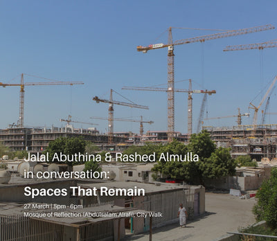 'Spaces That Remain' Talk with Jalal Abuthina and Rashed Almulla
