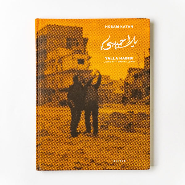 Yalla Habibi: Living with War in Aleppo