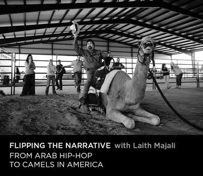 Flipping the Narrative | From Arab Hip-Hop to Camels in America