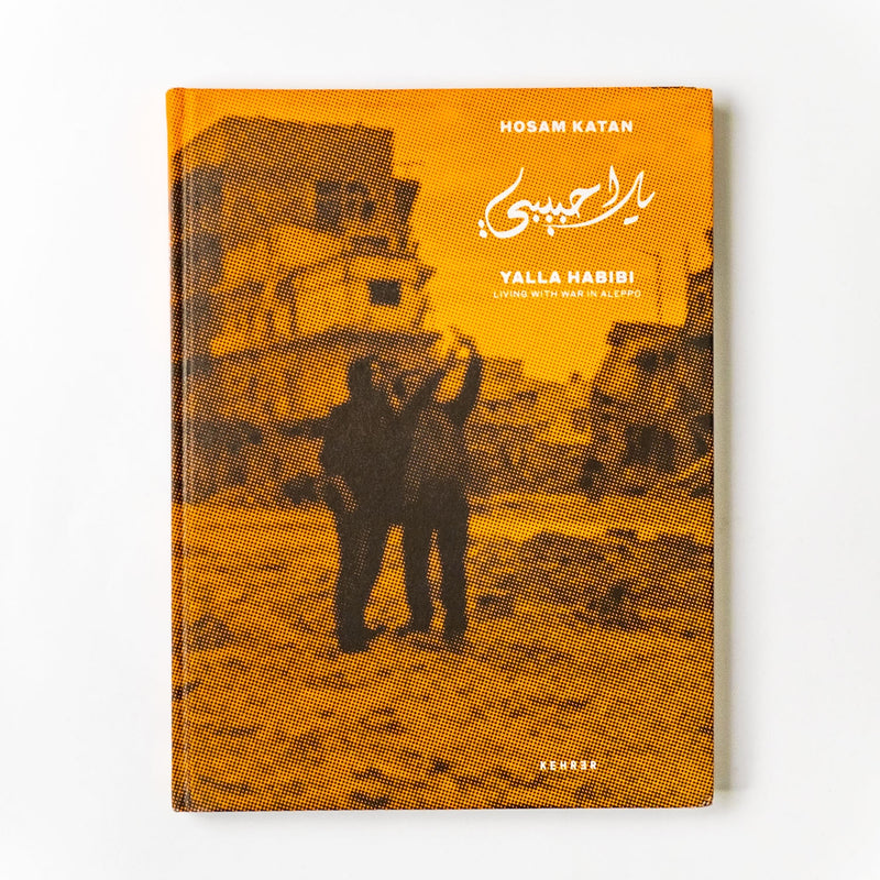 Yalla Habibi: Living with War in Aleppo